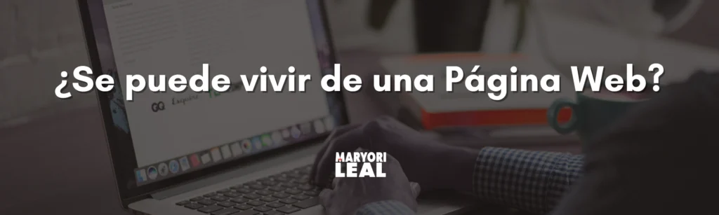 ¿Se puede vivir de una Página Web